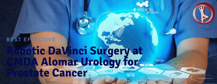 Best Effective Robotic DaVinci Surgery at CMDA Alomar Urology for Prostate Cancer